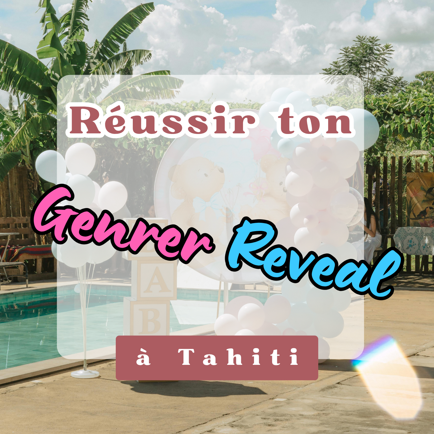 Réussir ton Gender Reveal à Tahiti